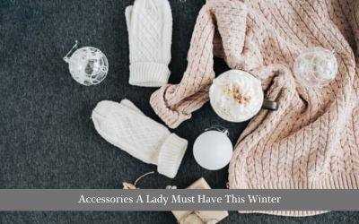 Accessories A Lady Must Have This Winter