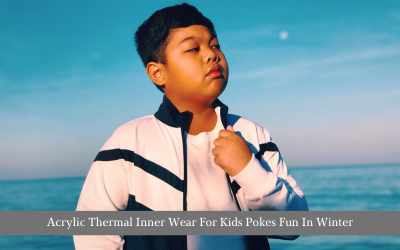 Acrylic Thermal Inner Wear For Kids Pokes Fun In Winter