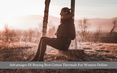 Advantages Of Buying Best Cotton Thermals For Women Online