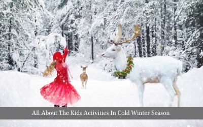 All About The Kids Activities In Cold Winter Season