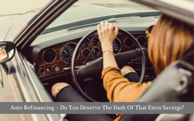 Auto Refinancing – Do You Deserve The Dash Of That Extra Savings?