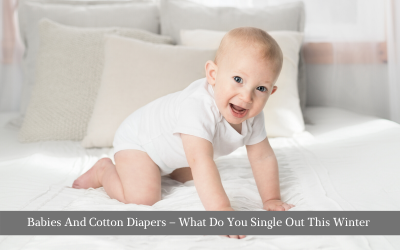 Babies And Cotton Diapers – What Do You Single Out This Winter