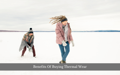 Benefits Of Buying Thermal Wear