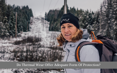 Do Thermal Wear Offer Adequate Form Of Protection?