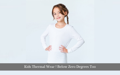 Kids Thermal Wear ! Below Zero Degrees Too