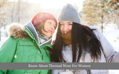 Know About Thermal Wear For Women