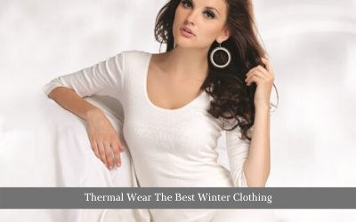 Thermal Wear The Best Winter Clothing