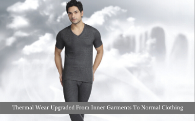 Thermal Wear Upgraded From Inner Garments To Normal Clothing