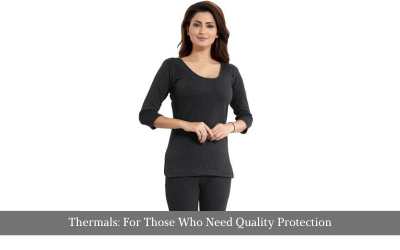 Thermals: For Those Who Need Quality Protection