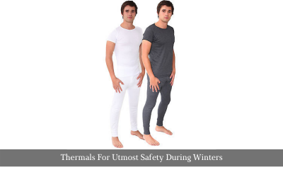 Thermals For Utmost Safety During Winters