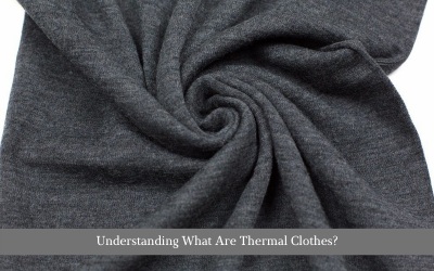 Understanding What Are Thermal Clothes?