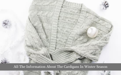 All The Information About The Cardigans In Winter Season