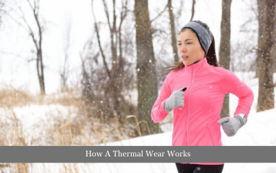 How A Thermal Wear Works